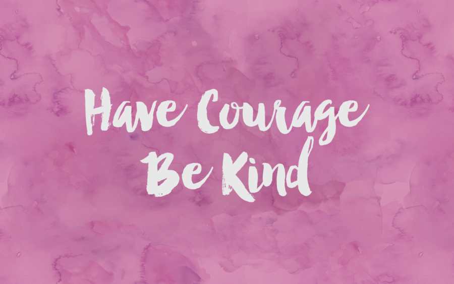 Wallpaper - Have Courage Be Kind -Pink