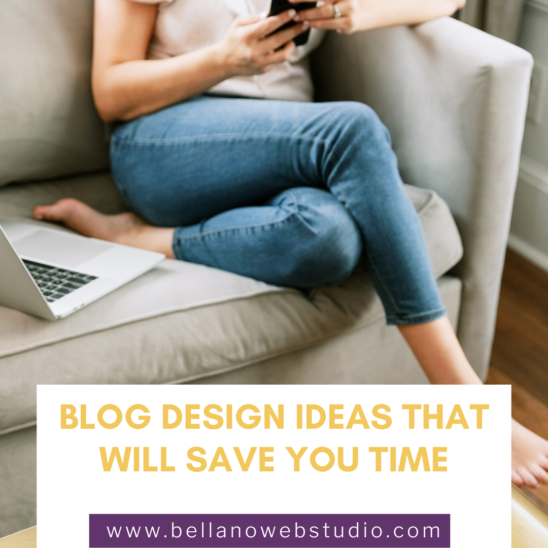Blog design ideas that will save you time