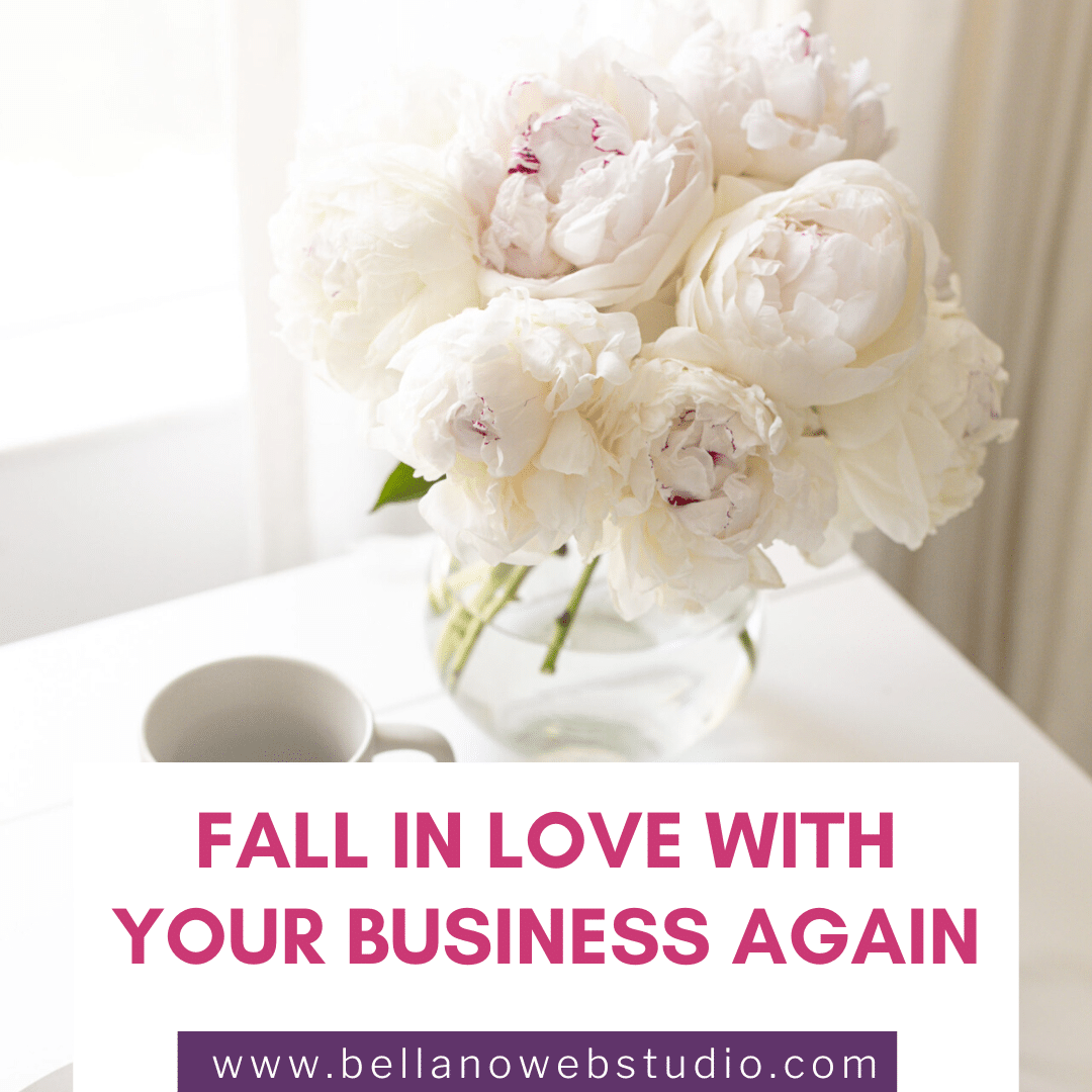 Fall in Love with Your Business Again