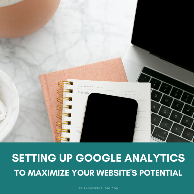 Setting up Google Analytics to Maximize Your Website’s Potential
