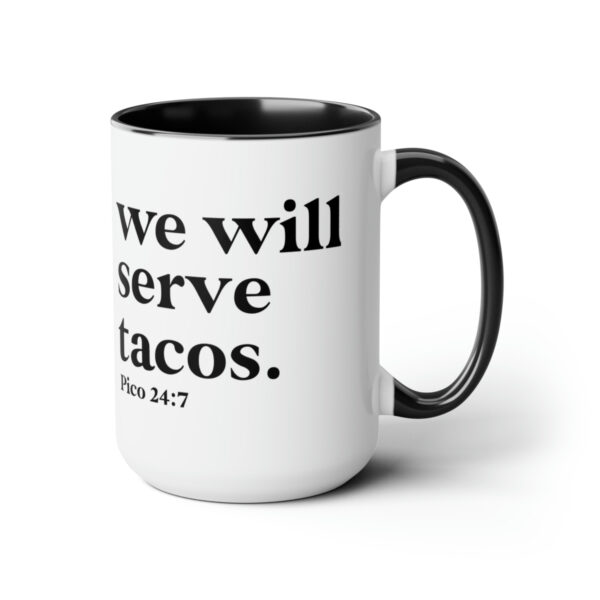 We will serve tacos