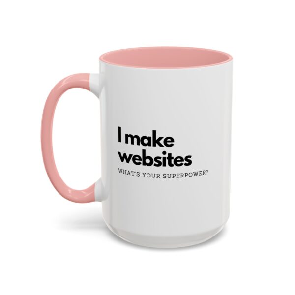 "I Make Websites What's Your Superpower" Web Designer Coffee Mug - Image 14