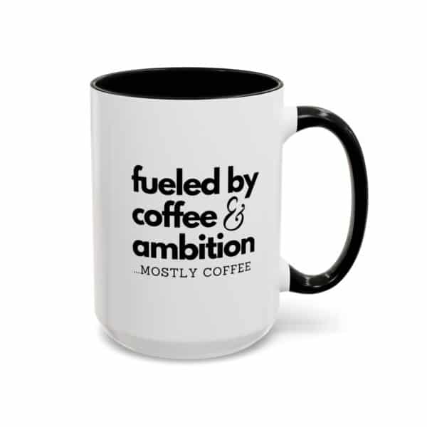 Fueled by Coffee and Ambition Coffee Mug - Image 9