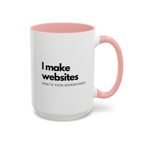 "I Make Websites What's Your Superpower" Web Designer Coffee Mug - Image 13