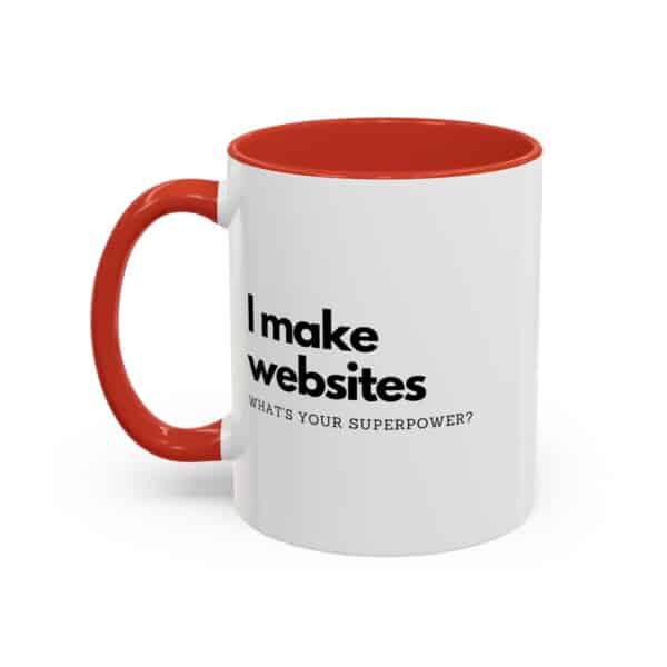 "I Make Websites What's Your Superpower" Web Designer Coffee Mug - Image 8