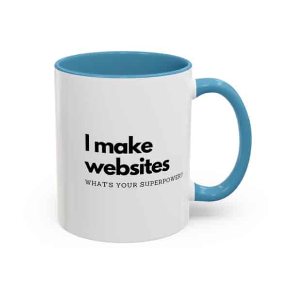 "I Make Websites What's Your Superpower" Web Designer Coffee Mug - Image 17