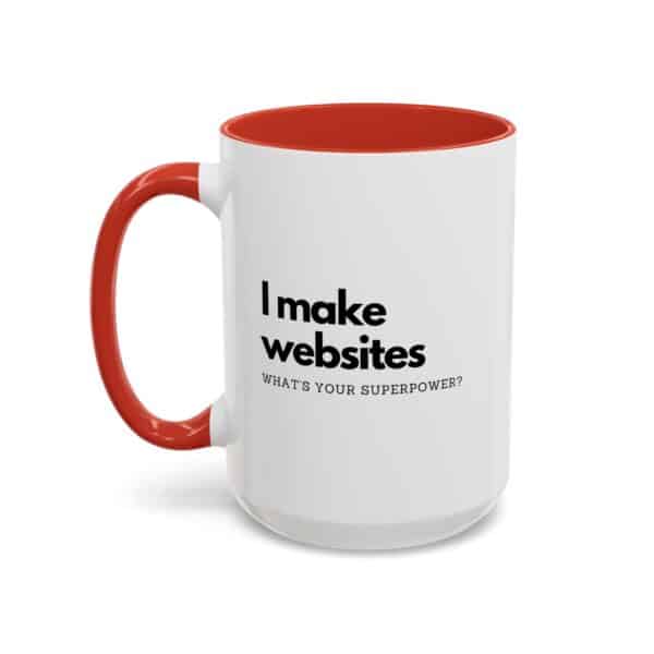 "I Make Websites What's Your Superpower" Web Designer Coffee Mug - Image 16