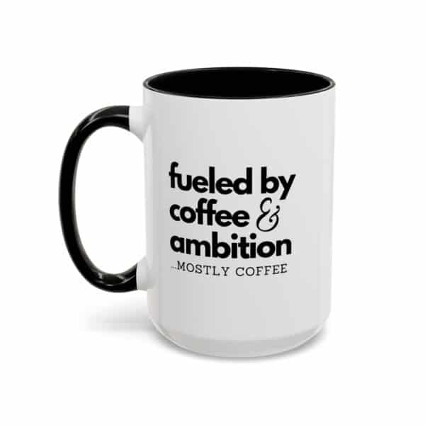 Fueled by Coffee and Ambition Coffee Mug - Image 10