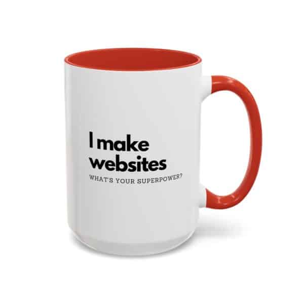 "I Make Websites What's Your Superpower" Web Designer Coffee Mug - Image 15