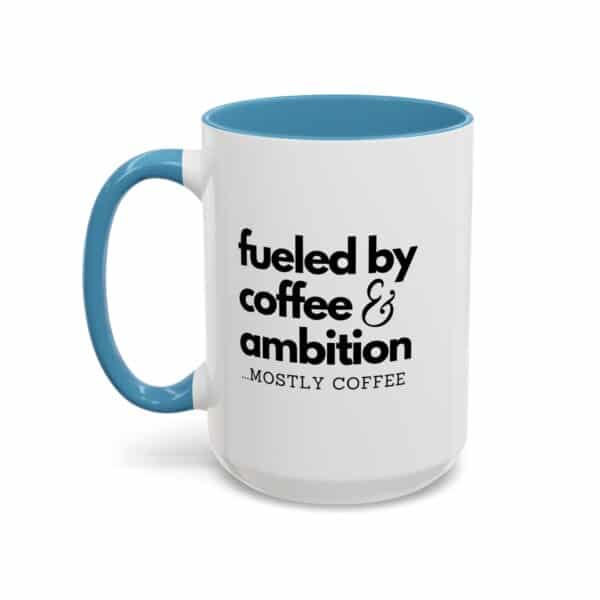 Fueled by Coffee and Ambition Coffee Mug - Image 20