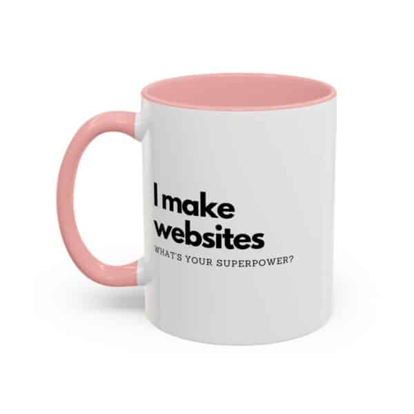 "I Make Websites What's Your Superpower" Web Designer Coffee Mug - Image 6