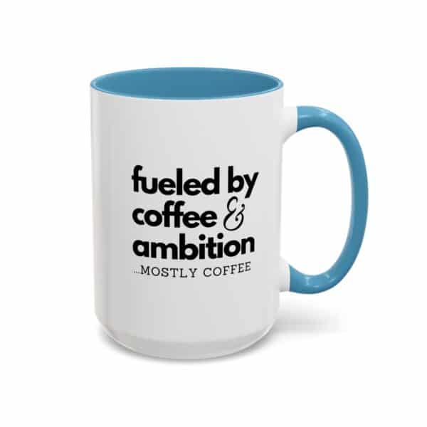 Fueled by Coffee and Ambition Coffee Mug - Image 19