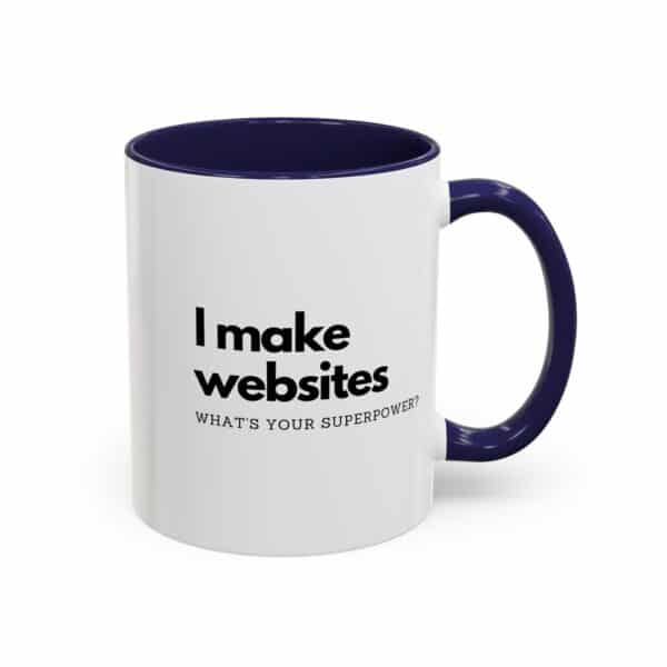 "I Make Websites What's Your Superpower" Web Designer Coffee Mug - Image 3